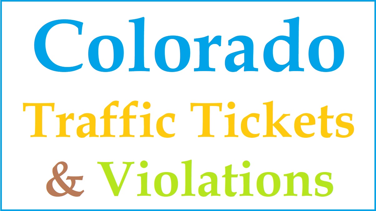 Colorado Traffic Ticket Pay | Colorado Traffic Violations