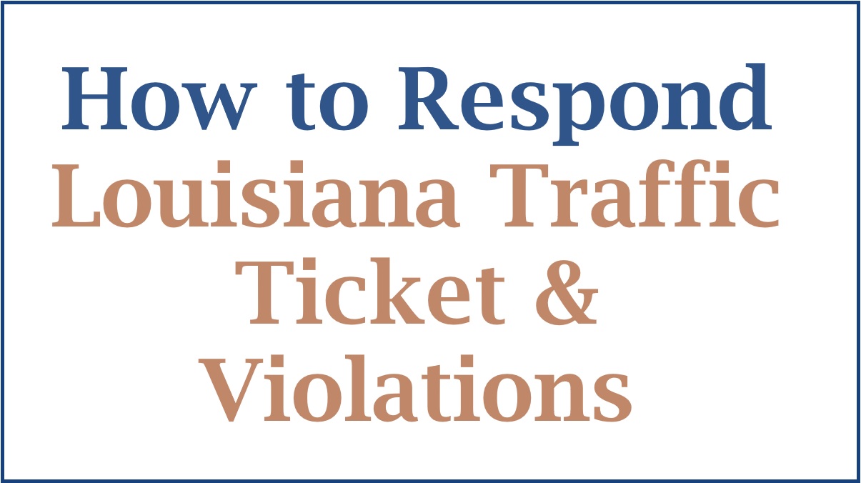 How to Respond to Louisiana Traffic Ticket & Pay Online