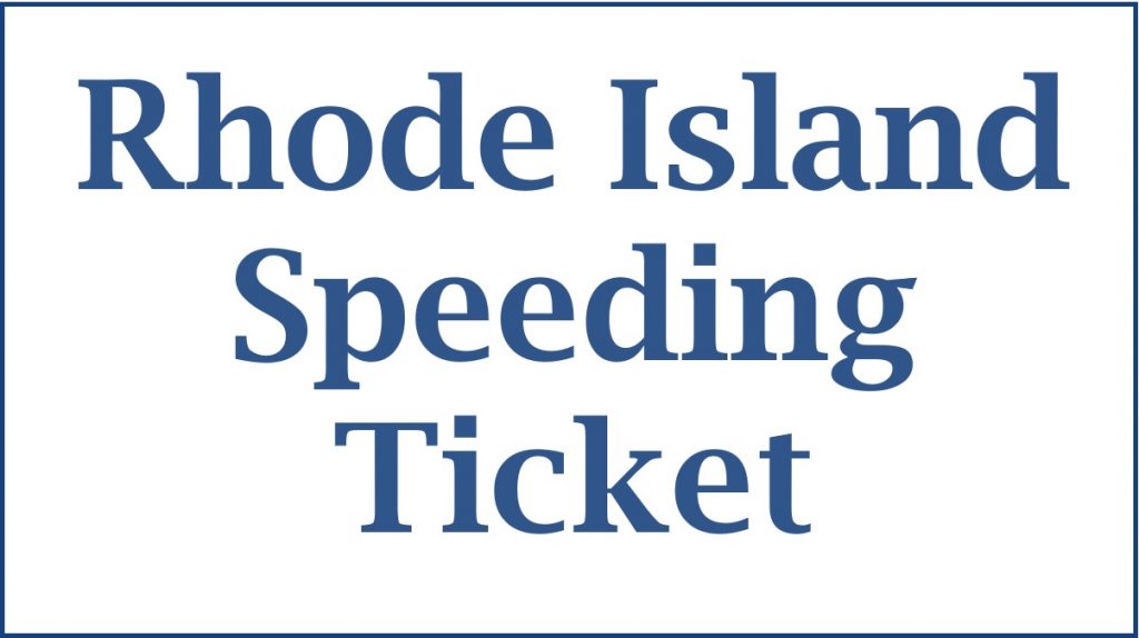 Rhode Island Speeding Ticket, Fight Your Rhode Island Traffic Ticket