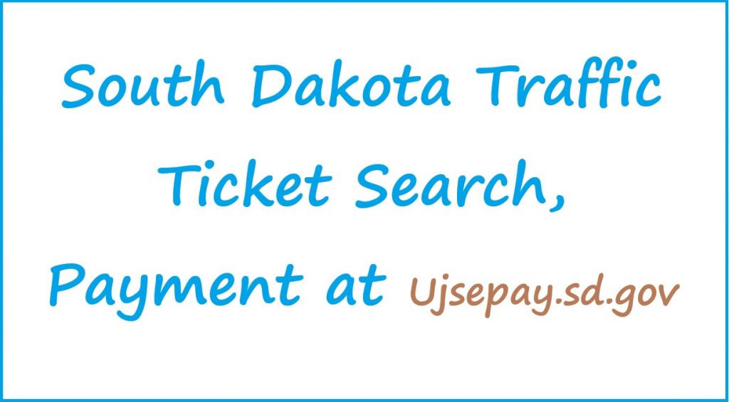 South dakota traffic ticket search, payment 2026 at ujsepay.sd.gov